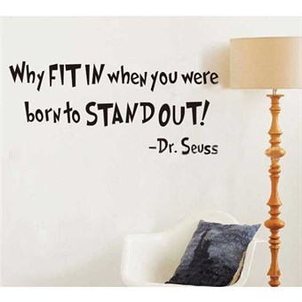 TipTop Wallstickers \'\' WHY FIT in When YOU Were Born to Stand Out!